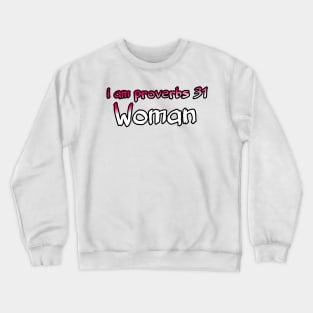 I am proverbs 31 woman Crewneck Sweatshirt